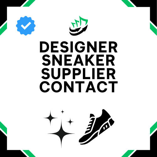 DESIGNER SNEAKER PLUG: Direct Supplier Contact